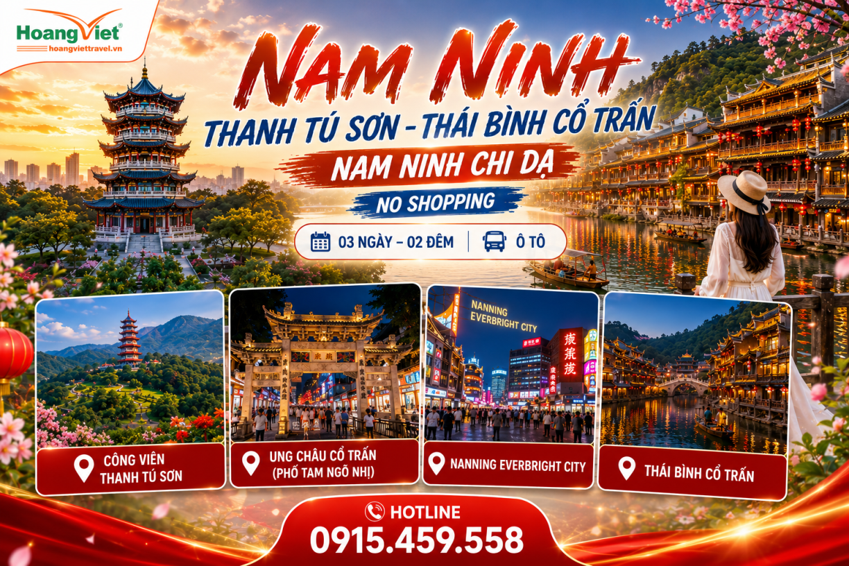 Tour Nam Ninh 3 Ngày 2 Đêm (No Shopping): Khám Phá Thanh Tú Sơn & Thái Bình Cổ Trấn