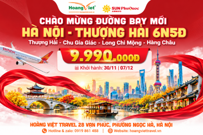 Tour Thượng Hải Giá Rẻ | Thượng Hải – Ô Trấn – Hàng Châu | 6 Ngày 5 Đêm Bay Sun Phú Quốc